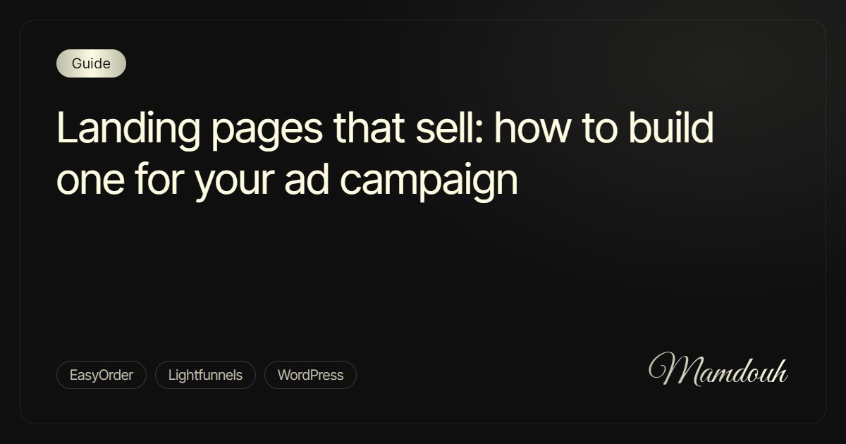 Landing Pages That Sell: How to Build One for Your Ad Campaign