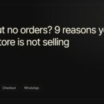 Visits but No Orders? 9 Reasons Your Online Store Is Not Selling